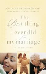 The Best Thing I Ever Did for My Marriage: 50 Real Life Stories