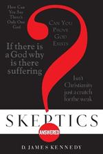 Skeptics Answered: Handling Tough Questions About the Christian Faith