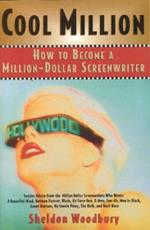 Cool Million: How to Become a Million-Dollar Screenwriter