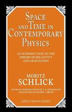 Space and Time in Contemporary Physics: An Introduction to the Theory of Relativity And Gravitation