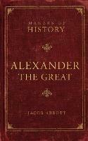 Alexander the Great: Makers of History