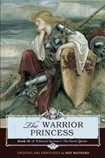 The Warrior Princess: Book III of Edmund Spenser's The Faerie Queene