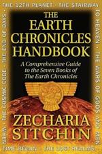 The Earth Chronicles Handbook: A Comprehensive Guide to the Seven Books of the Earth Chronicles