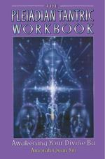 The Pleiadian Tantric Workbook