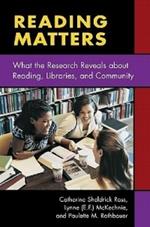 Reading Matters: What the Research Reveals about Reading, Libraries, and Community