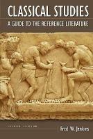 Classical Studies: A Guide to the Reference Literature, 2nd Edition