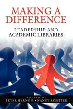 Making a Difference: Leadership and Academic Libraries