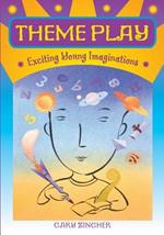 Theme Play: Exciting Young Imaginations