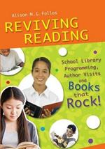 Reviving Reading: School Library Programming, Author Visits and Books that Rock!