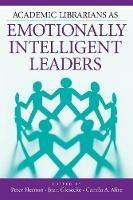 Academic Librarians as Emotionally Intelligent Leaders