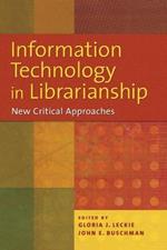 Information Technology in Librarianship: New Critical Approaches