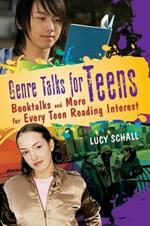 Genre Talks for Teens: Booktalks and More for Every Teen Reading Interest