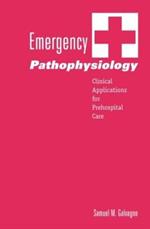 Emergency Pathophysiology: Clinical Applications for Prehospital Care