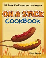 On a Stick Cookbook