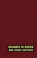 Reginald in Russia and Other Sketches