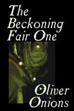 The Beckoning Fair One by Oliver Onions, Fiction, Horror