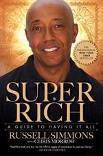 Super Rich: A Guide to Having It All