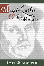 Luther & His Mother