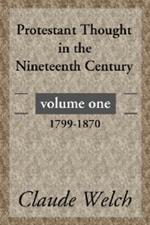 Protestant Thought in the Nineteenth Century, Volume 1