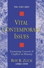 Vital Contemporary Issues: Examining Current Questions and Controversies