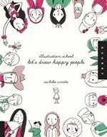 Let's Draw Happy People (Illustration School)