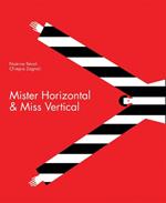 Mister Horizontal & Miss Vertical