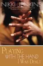 Playing With The Hand I Was Dealt: A Novel