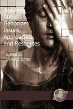 Teaching About Genocide: Issues, Approaches, and Resources