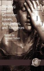 Teaching About Genocide: Issues, Approaches, and Resources