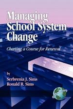 Managing School System Change: Charting a Course for Renewal