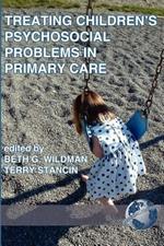 Treating Children's Psychosocial Problems in Primary Care: New Directions in Research and Practice