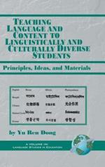 Teaching Language and Content to Linguistically and Culturally Diverse Students: Principles, Ideas, and Materials