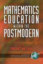 Mathematics Education within the Postmodern