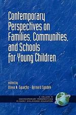 Contemporary Perspectives on Families, Communities and Schools for Young Children