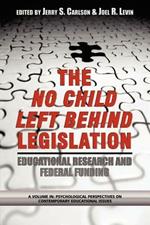 Scientifically Based Education Research and Federal Funding Agencies: The Case of the No Child Left Behind Legislation