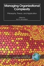 Managing Organizational Complexity: Philosophy, Theory and Application