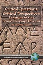 Critical Questions, Critical Perspectives: Language and the Second Language Educator