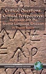 Critical Questions, Critical Perspectives: Language and the Second Language Educator