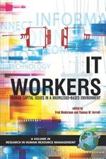 IT Workers: Human Capital Issues in a Knowledge Based Environment