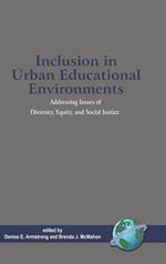 Inclusion in Urban Educational Environments: Addressing Issues of Diversity, Equity, and Social Justice