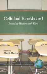 Celluloid Blackboard: Teaching History with Film