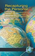 Recapturing the Personal: Essays on Education and Embodied Knowledge in Comparative Perspective