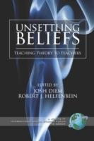 Unsettling Beliefs: Teaching Theory to Teachers