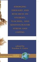 Emerging Thought and Research on Student, Teacher, and Administrator Stress and Coping