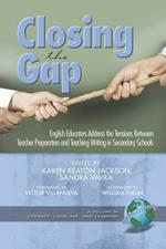 Closing the Gap: English Educators Address the Tensions Between Teacher Preparation and Teaching Writing in Secondary Schools