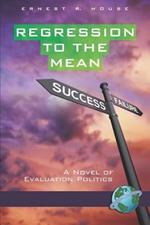 Regression to the Mean: A Novel of Evaluation Politics