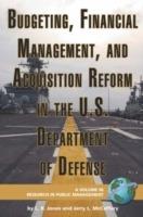 Budgeting, Financial Management, and Acquisition Reform in the U.S. Department of Defense