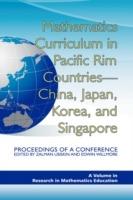 Mathematics Curriculum in Pacific Rim Countries - China, Japan, Korea, and Singapore: Proceedings of a Conference