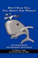 Did I Ever Tell You About the Whale?: Or Measuring Technology Maturity