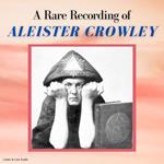 A Rare Recording of Aleister Crowley